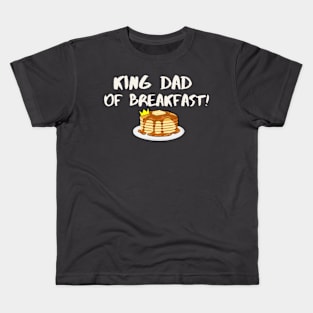 King Dad of Breakfast Kids T-Shirt